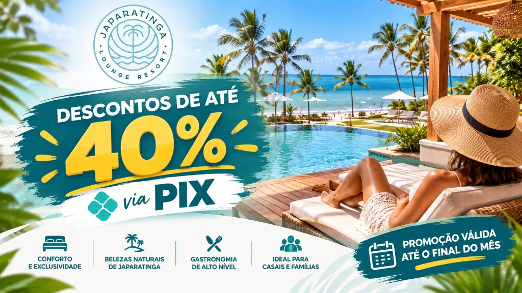 Descontos de até 40% via PIX no Japaratinga Lounge Resort. Promoção válida até o final do mês.